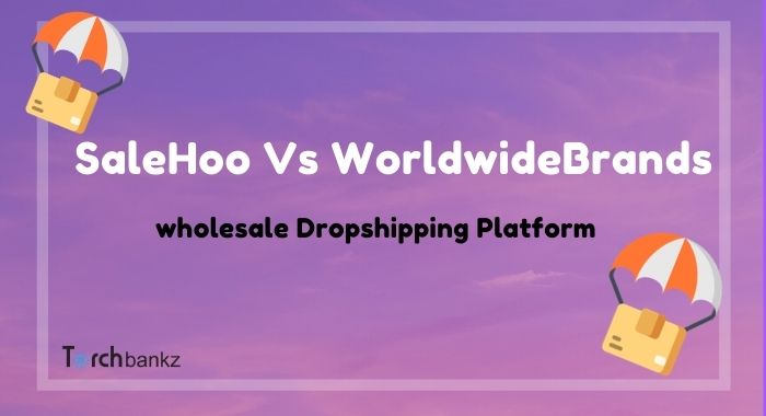 SaleHoo vs Worldwidebrands: Which is Best For Dropshipping?