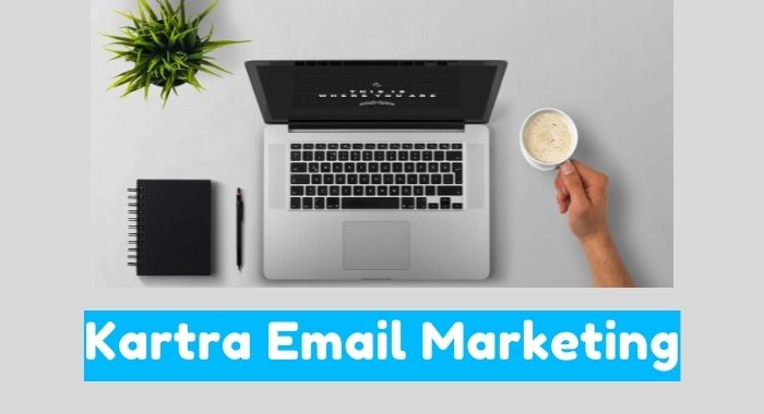 Kartra Email Marketing 2022 [Everything You Need Know]