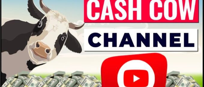 How to start a cash cow YouTube Channel