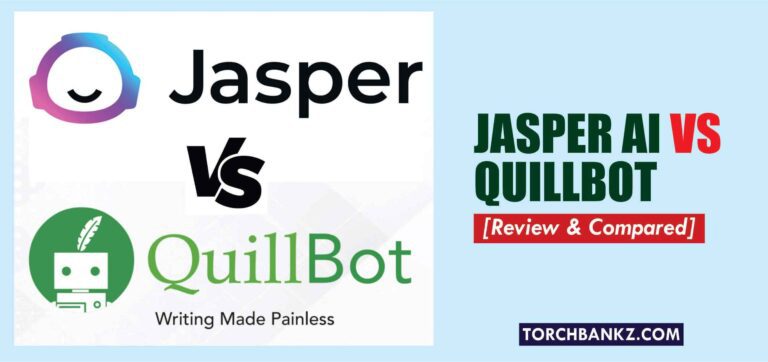 Jasper AI vs Quillbot: Which is Better For Article Writing?