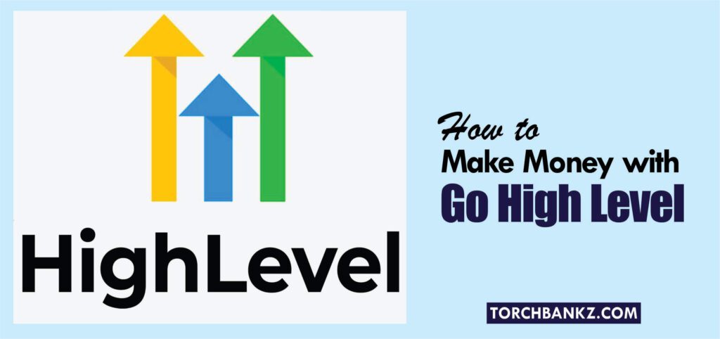 How to make money with GohighLevel