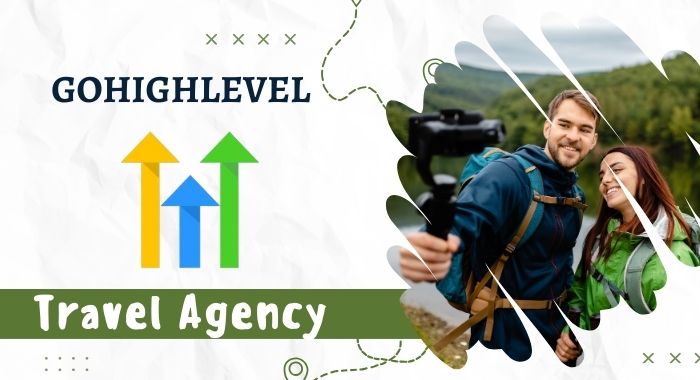 GoHighLevel For Travel Agency: (Guide + Free Template)