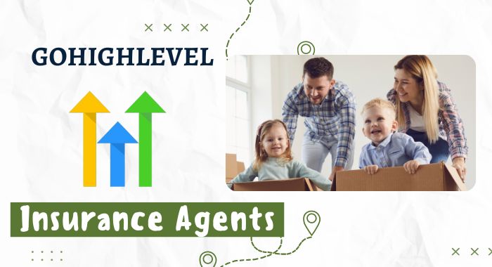 GoHighLevel For Insurance Agents: (Guide + Free Template)